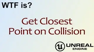 WTF Is? Get Closest Point on Collision in Unreal Engine 4 ( UE4 )