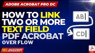 How to link two or more text form field in PDF form | Adobe Acrobat