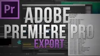 Best Youtube Export Settings With Adobe Premiere Pro CS6