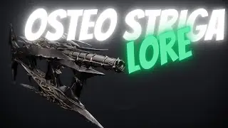 Destiny 2: Osteo Striga Lore Entry