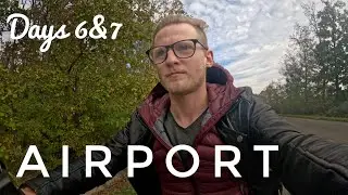 Airport - Days 6 and 7