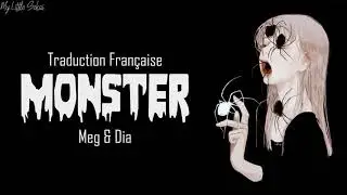 Monster - Meg & Dia | Traduction Française