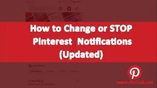 How to Change Pinterest Notifications – Updated