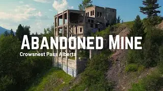 Abandoned Mine (Crowsnest Pass, AB)