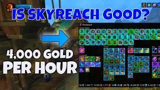 Skyreach GOLD farming 4k GPH Patch 8.3..... is it good? World of Warcraft Battle for Azeroth