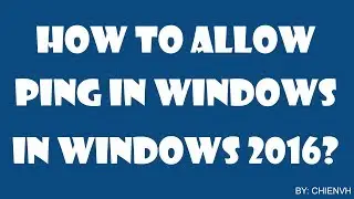 How to Allow Ping In Windows Server 2016/2019?