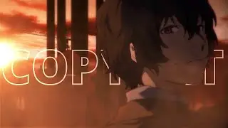 [AMV] Dazai Osamu - Copycat