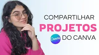 COMO COMPARTILHAR OS PROJETOS DO CANVA! PELO CELULAR!