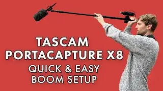 Booming with the Tascam Portacapture X8 and Sennheiser MKE 600| Quick and Easy Setup