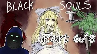 Black Souls 2 - Starting DLC3 Part 6/8