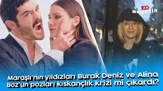 Maraşlı'nın yıldızları Burak Deniz ve Alina Boz'un pozları kıskançlık krizi mi çıkardı?