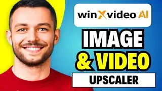 Winxvideo AI Tutorial - Best FREE AI Image & Video Upscaler | Upscale to 4K