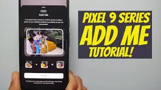 Google Pixel 9/9 Pro/9 Pro XL : Add Me AI Feature Detailed Tutorial!