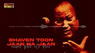 Bhaven Toon Jaan Na Jaan Ve | Nusrat Fateh Ali Khan | RGH | HD Video