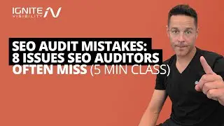 SEO Audit Mistakes: 8 Issues SEO Auditors Often Miss (5 Min Class)