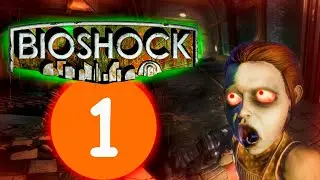 Bioshock remastered прохождение на русском - Добро пожаловать в Восторг