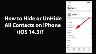 How to Hide or UnHide All Contacts on iPhone (iOS 14.3)?