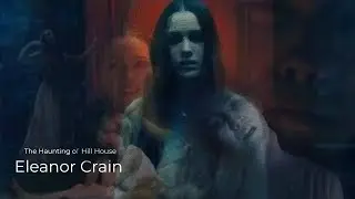 Eleanor Crain Vance / Nellie Crain  - Character Analysis - The Haunting of Hill House - (SPOILERS!)