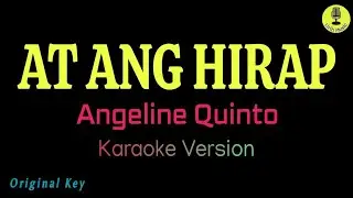 At Ang Hirap - Angeline Quinto (Karaoke Version)