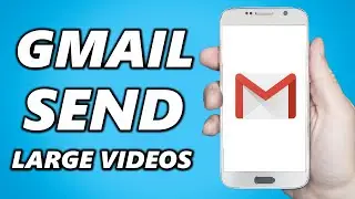 How to Send Large Videos on Gmail (2021)