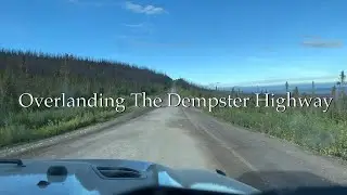 Overlanding The Dempster Highway