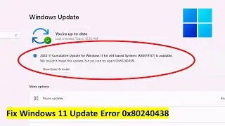 How to Fix Windows 11 Update Error Code 0x80240438