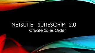 NetSuite Create Sales Order | SuiteScript 2.0