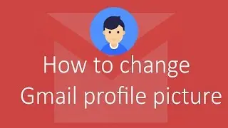 Gmail : How to change Gmail account profile picture