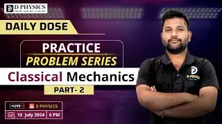 Daily Dose Practice Problem Series | Classical Mechanics | PART- 2 | Padekar Sir | D PHYSICS