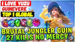 Brutal Jungler Guin, 27 Kills No Mercy [ Top 1 Global Guinevere ] I love Yuzu - Mobile Legends Build