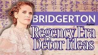 REGENCY ERA Bridgerton Inspired Decor To Add Elegance To Any Room