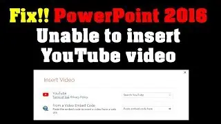 Fix PowerPoint 2016   Unable to insert youtube video