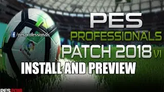 PES Professionals Patch 2018 V1 l Pro Evolution Soccer 2018 I Steam and CPY Version