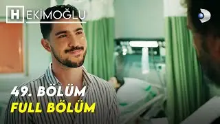 Hekimoğlu 49. Bölüm | FULL BÖLÜM