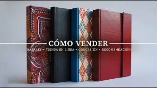 Cómo puedes vender tus libretas. Cuatro canales de venta. Encuadernación Artesanal