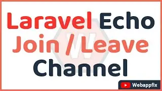 Laravel echo join leave channel | Member data for presence channel missing | Laravel chat real time