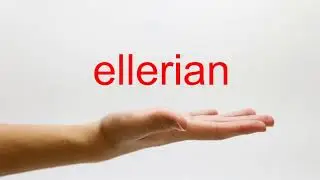 How to Pronounce ellerian - American English