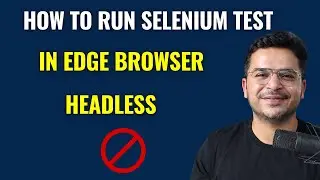 How To Run Selenium Test In Headless Mode In Edge Browser