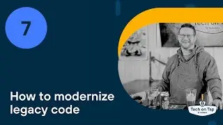 Tech on Tap Episode 7: Modernizing Legacy Code