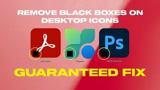 Remove Black Boxes On Desktop Icons In Windows 11/ 10 | Guaranteed Fix | 2024