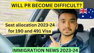 PR IN AUSTRALIA IS HARD NOW? SEAT ALLOCATION 2023-24 FOR 190 AND 491 VISA AUSTRALIA 🇦🇺