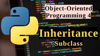 Python OOP Series - Inheritance |  super() | subclass | parent class  - Lesson 4