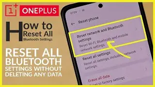 How to Reset Bluetooth Settings and Fix all Bluetooth Problems on OnePlus Android Phone