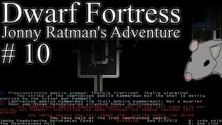 Dwarf Fortress - Jonny Ratman's Adventure #10: New GTX 1050