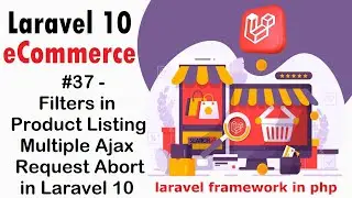 #37 Filters in Product Listing Multiple Ajax Request Abort in Laravel 10 | Laravel 10 E-Commerce