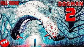 DOGMAN 2 - THE WRATH | Full KILLER DOG HORROR Movie HD