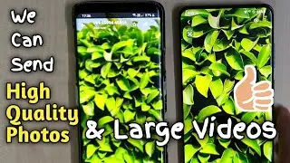 How to Send Large Files on WhatsApp | How to Send High Quality Photos and Videos on Whatsapp
