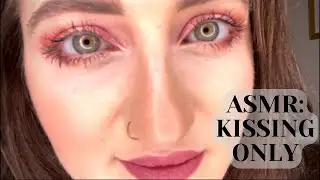 ASMR: KISSING ONLY | Making Out, No Talking | Only kissing, Girlfriend, Intimate, Kiss