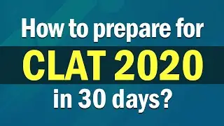 How to prepare for CLAT 2020 in 30 days? | Expert Speak | Amit Poddar