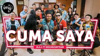 Cuma Saya (Ko Mo Cari Yang Bagaimana) - M.A.C Ft. IndomusikTEAM 